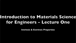 Cambridge NE3 Introduction to Materials Science for Engineers - Lecture One - Intrinsic & Extrinsic
