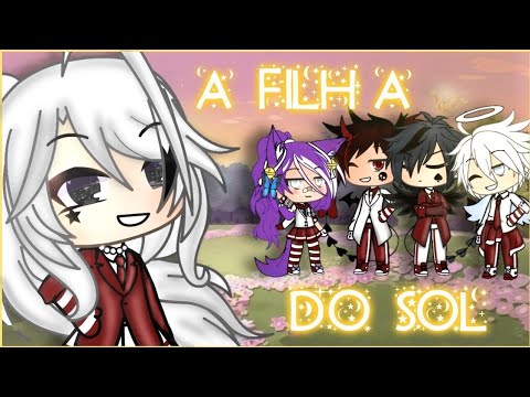 A FILHA DO SOL (Completo) / Mini Filme Gacha Life