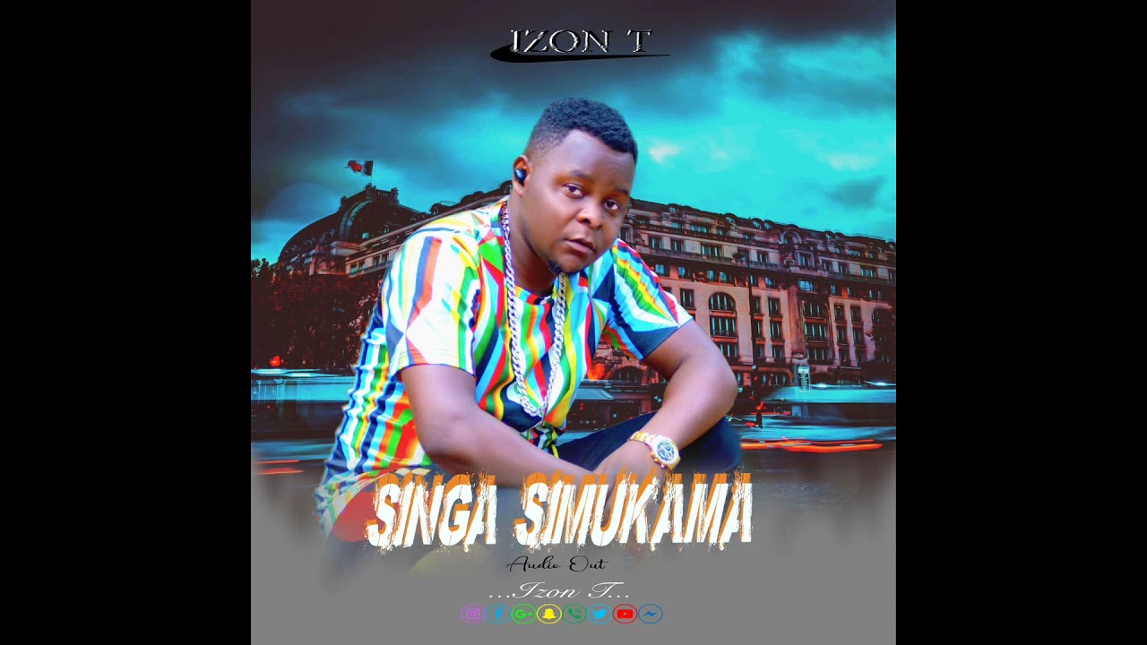 Singa Simukama by Izon T Ug Official Audio 2021