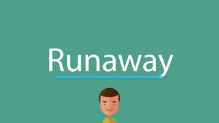 Runaway pronunciation