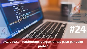 🔎✅Java desde cero 2021  video 24: Parámetros y argumentos paso por valor parte 1👌