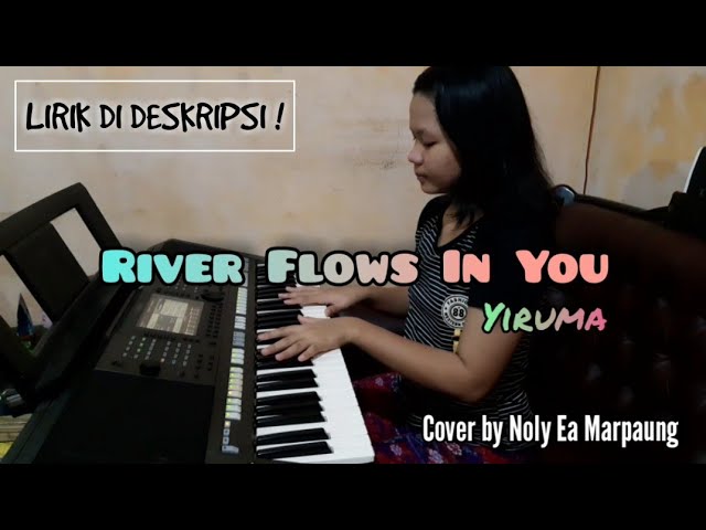 River Flows In You - Yiruma | Piano Cover (Instrument) by Noly E. A. Marpaung class=