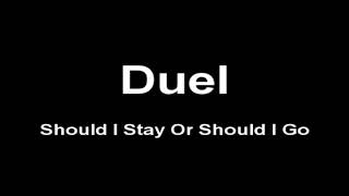 Duel - Should I Stay Or Should I Go