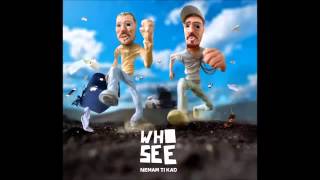 Video thumbnail of "Who See   Prevaspitaj đecu feat  Kendi, Random"