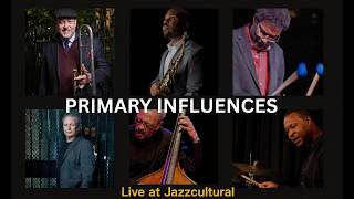Live From Jazzcultural - Primary Influences Band - 08/02/2026