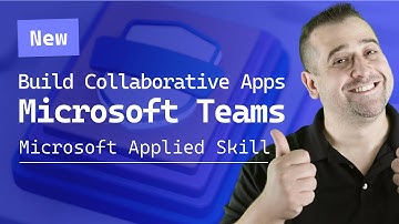 NEW Microsoft Applied Skill - Build Collaborative Apps for Teams