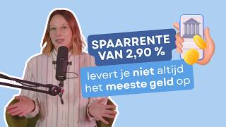 Spaarrente van 2,90 % levert je niet altijd het meeste geld op