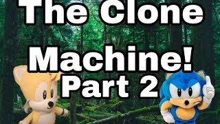 The Clone Machine (Part 2)