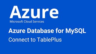 Azure - Connect TablePlus to Azure MySQL Server