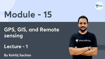 L 1 | GPS, GIS, and Remote sensing | Module-15 Surveying by Kshitij Sachan