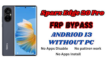 Sparx Edge 20 Pro Frp bypass | Andriod 13 | Without pc | No Apps Disable