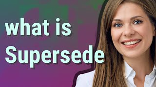 Supersede | meaning of Supersede