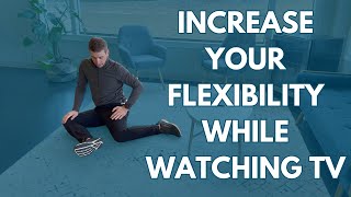 Increase Flexibility While Watching TV!