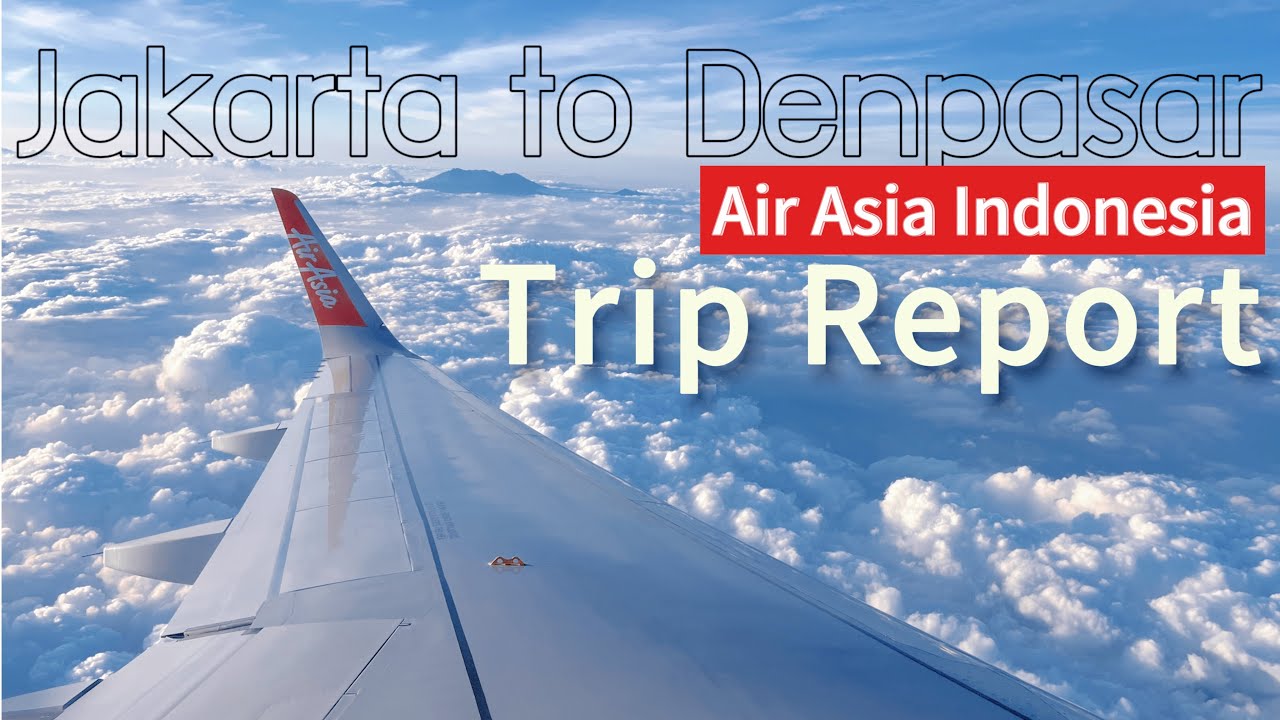 TRIP REPORT | Jakarta to Denpasar with Air Asia Indonesia
