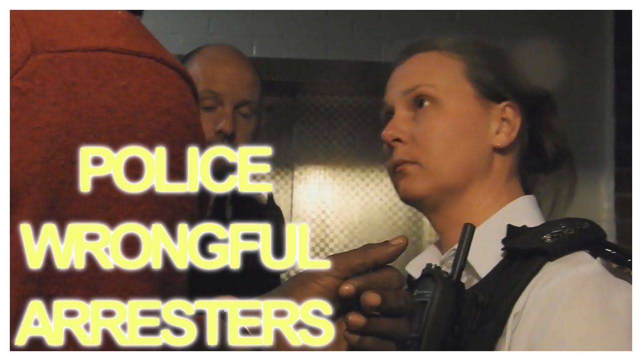 Police make a FALSE & WRONGFUL ARREST