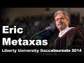 Eric Metaxas - Liberty University Baccalaureate