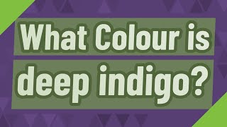 What Colour is deep indigo?