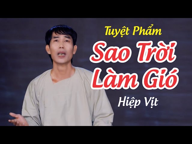 Sao Trời Làm Gió - Hiệp Vịt class=