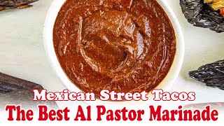 Ultimate Al Pastor Marinade Recipe Mexican Street Tacos Authentic Mexican Cuisine