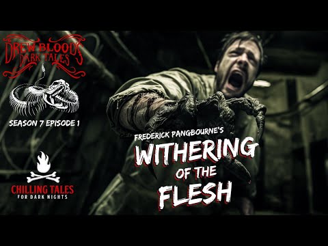 "Withering of the Flesh" S7E01 Drew Blood’s Dark Tales(Scary Podcast)
