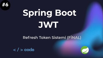 Spring Boot JWT Authentication #6 - Refresh Token Sistemi (FİNAL) | Türkçe