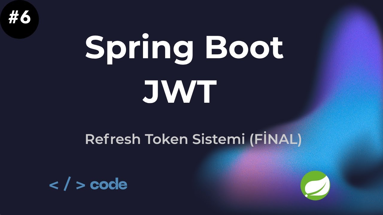 Spring Boot JWT Authentication #6 - Refresh Token Sistemi (FİNAL ...