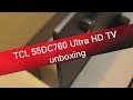 TCL 55DC760 Ultra HD Android TV unboxing