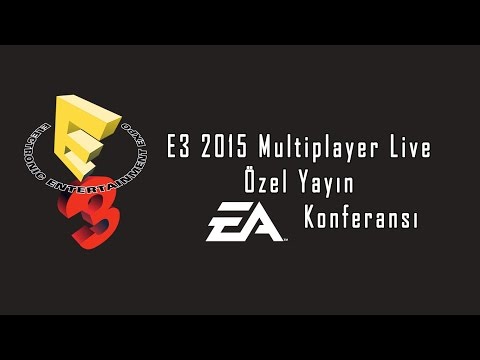 E3 2015 Özel Yayını - EA Konferansı