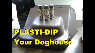 BounderonaBudget  How to Refinish your Doghouse with PlastiDip