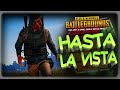 [ PlayerUnknown’s Battlegrounds ] HASTA LA VISTA