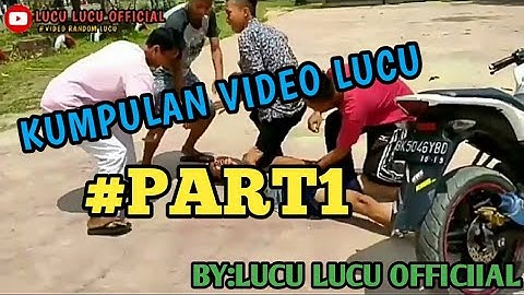 Kumpulan video lucu part #1