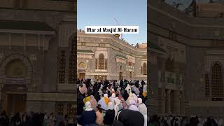Iftar-Masjid Al Haram 2023 Ramadan #masjidalharam #mecca #makkah #ramadan #umrah #allahuakbar #allah
