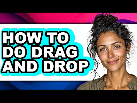 How to Do Drag and Drop (updated)