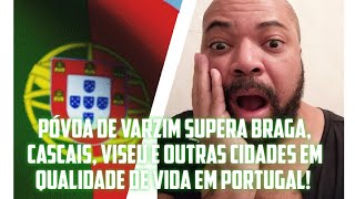 PÓVOA DE VARZIM SUPERA BRAGA, CASCAIS VISEU E OUTRAS CIDADES EM QUALIDADE DE VIDA EM PORTUGAL