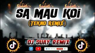 Sa Mau Koi_Tojana - Dj Suay Remix [Tiktok Viral]
