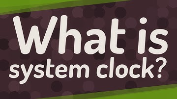 What is system clock?