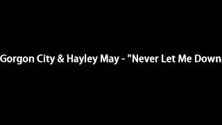 Gorgon City & Hayley May - "Never Let Me Down Instrumental/Karaoke with backing vocals