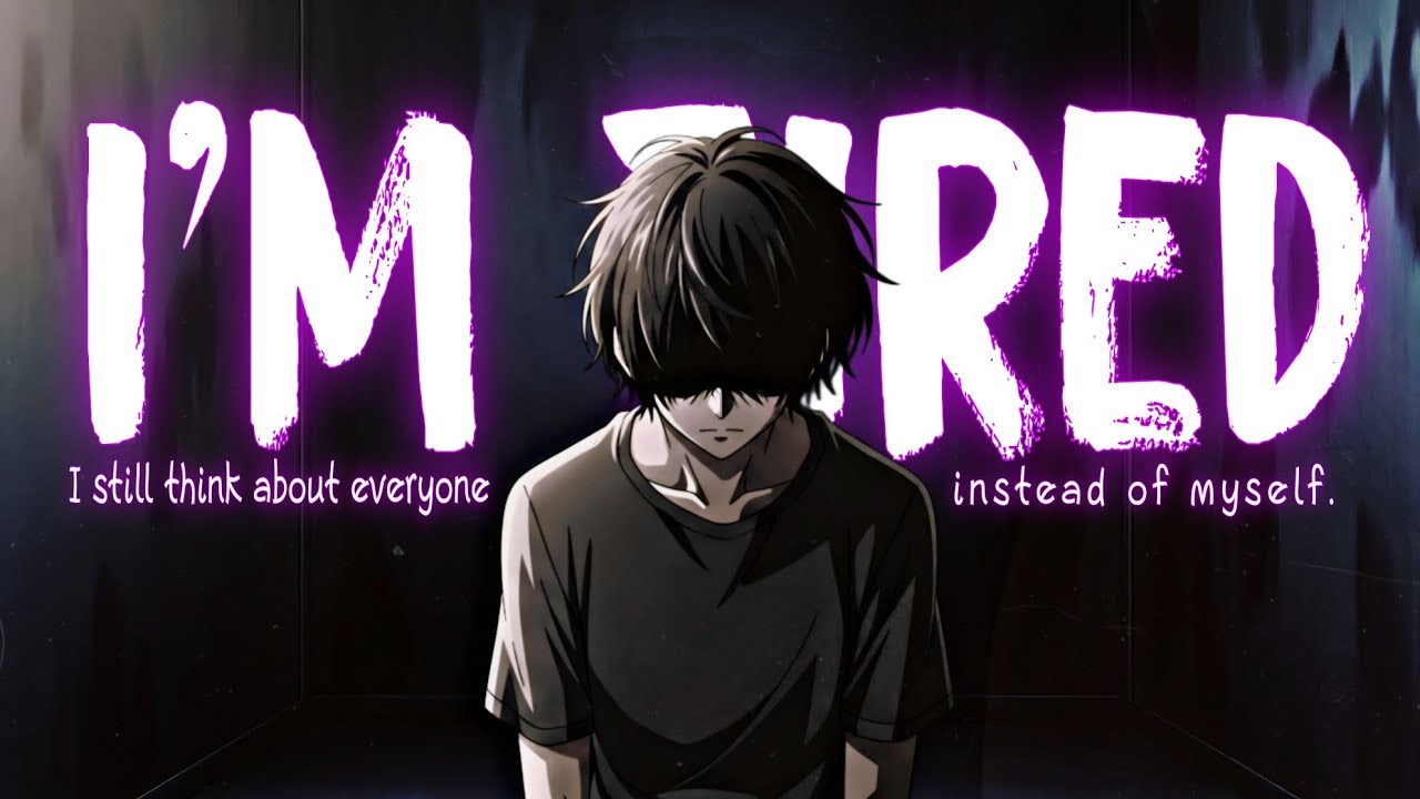 I'm Tired – I Still Think About Everyone, Instead Of Myself - By MixSical Soul [ Lyrics Video ]