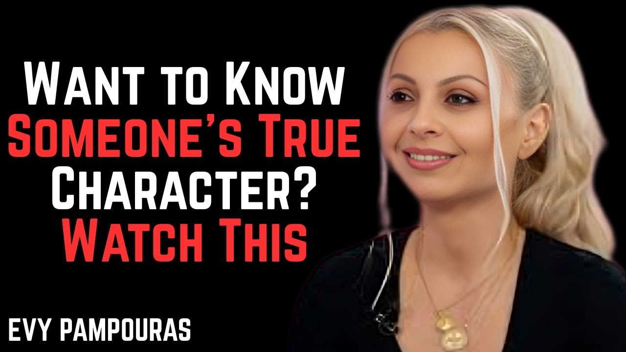"To See Someone’s True Character, Notice Only 5 Things" | EVY POUMPOURAS | SPEECH