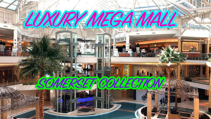 Somerset Collection Mall - Metro Detroit - Troy Michigan