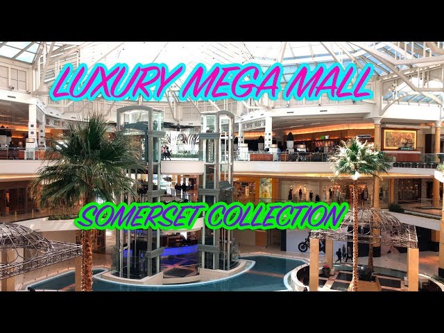 LUXURY MEGA MALL - SOMERSET COLLECTION 