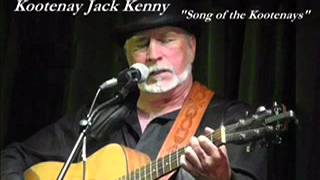 Video thumbnail of "Kootenay Jack Song of the Kootenays (New version!)"