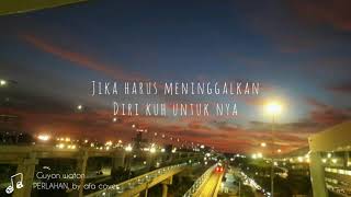PERLAHAN - guyon waton( by afa cover) & lirik nya