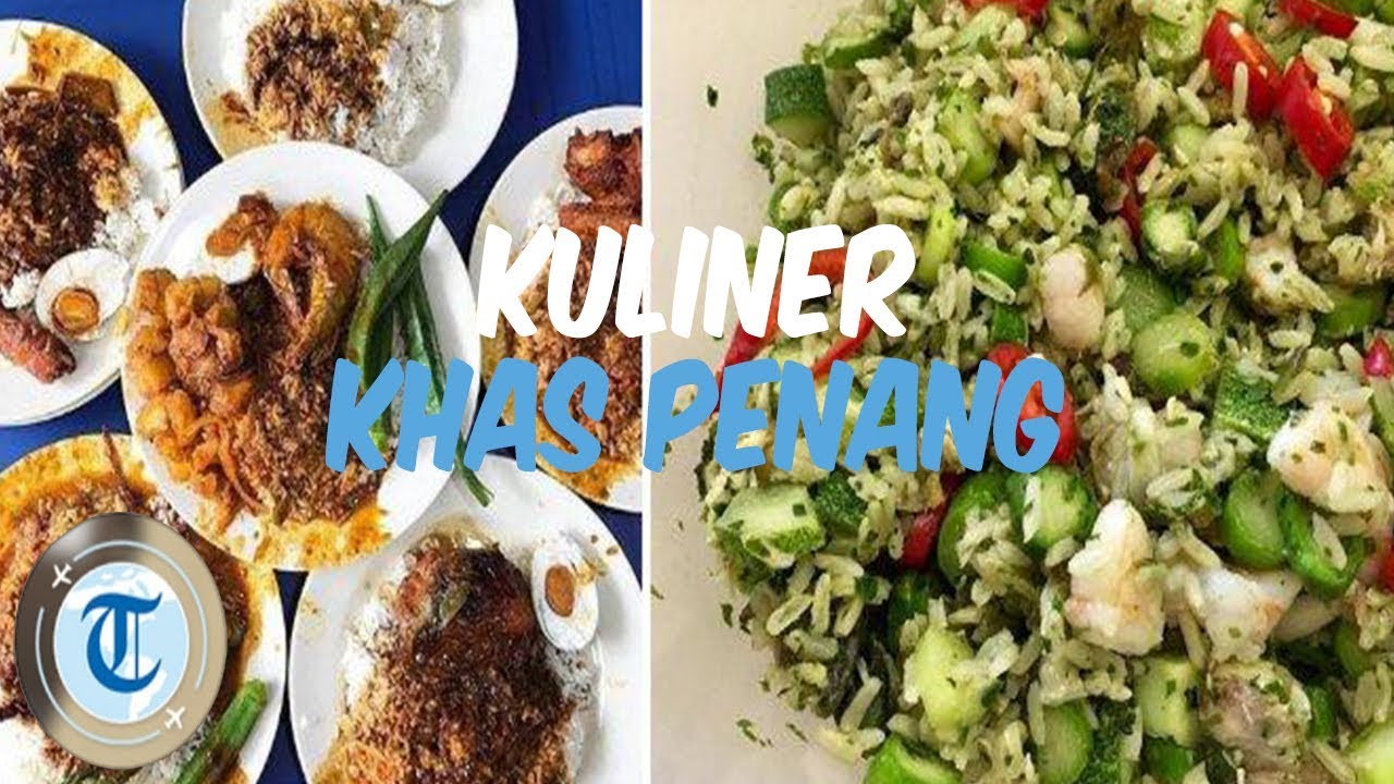 7 Kuliner Khas Penang yang Harus Dicoba, Ada Penang Asam Laksa yang