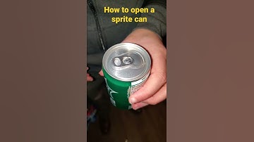 HOW To Open a Sprite can