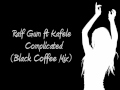 Ralf Gum ft Kafele - Complicated (Black Coffee Mix)