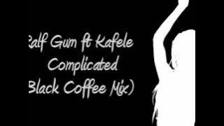 Ralf Gum ft Kafele - Complicated (Black Coffee Mix)