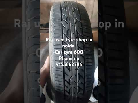 Raj used tyre shop in noida second hand tyre 600 phone no 9155662786