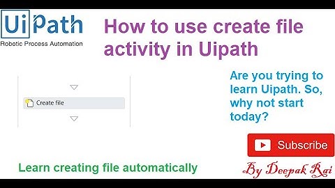 How to use Create File activity in Uipath | RPA