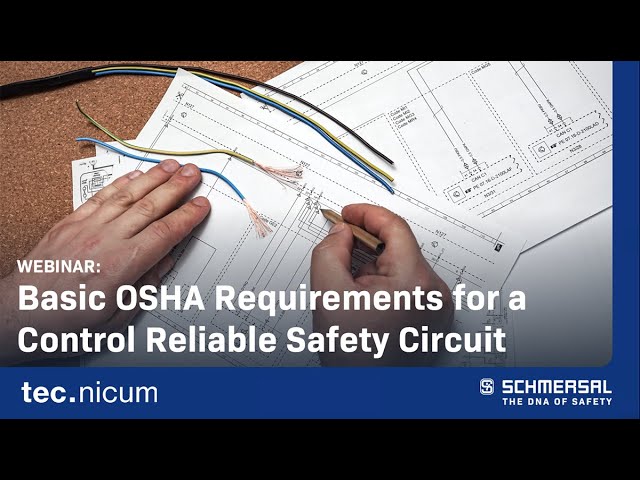 Webinar: Basic OSHA Requirements for a Control Reliable Safety Circuit Webinar: Basic OSHA Requirements for a Control Reliable Safety Circuit